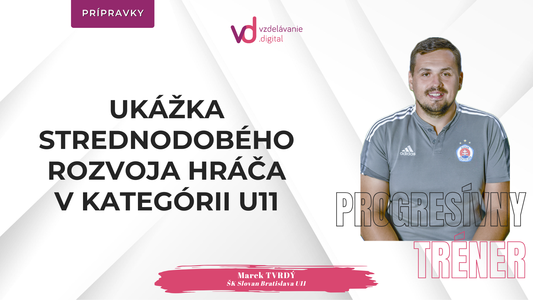 Progresívny tréner - Ukážka strednodobého rozvoja hráča v kategórii U11 - 02 - Predstavenie nového formátu Progresívneho trénera.mp4